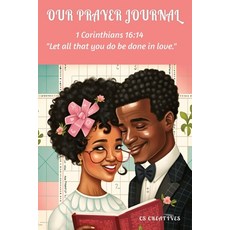(英文圖書) Our Prayer Journal: Let All That You Do Be Done In LOVE: A Guided Devotional Prayer and Bible... 平裝版, Lulu.com, 英文