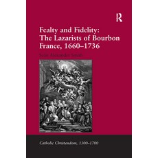 (英文圖書) Fealty and Fidelity: The Lazarists of Bourbon France 1660-1736 平裝版, Routledge, 英文