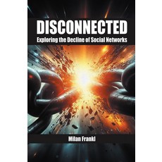 (英文圖書) Disconnected: Exploring the Decline of Social Networks 平裝版, Business Expert Press, 英文