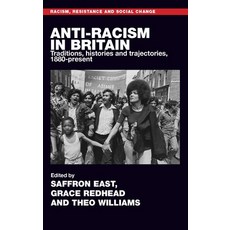 (英文圖書) Anti-Racism in Britain: Traditions Histories and Trajectories C. 1880-Present 精裝版, Manchester University Press, 英文