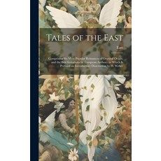 (英文圖書) Tales of the East: Comprising the Most Popular Romances of Oriental Origin and the Best Imit... 精裝版, Legare Street Press, 英文