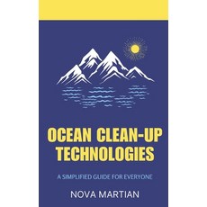 (英文圖書) Ocean Clean-Up Technologies: A Simple Guide for Everyone 平裝版, Independently Published, 英文