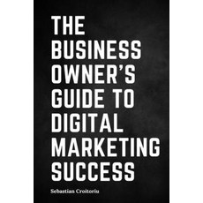 (英文圖書) The Business Owner's Guide to Digital Marketing Success 平裝版, Independently Published, 英文