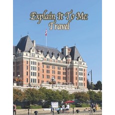 (英文圖書) Explain It To Me: Travel 平裝版, Independently Published, 英文