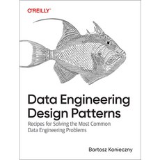 (英文圖書) Data Engineering Design Patterns: Recipes for Solving the Most Common Data Engi... 平裝版, O'Reilly Media, 英文