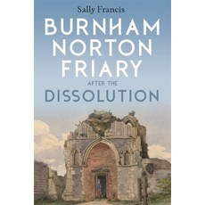 (英文圖書) Burnham Norton Friary After the Dissolution 平裝版, Boydell Press, 英文
