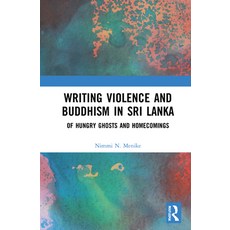 (英文圖書) Writing Violence and Buddhism in Sri Lanka: Of Hungry Ghosts and Homecomings 精裝版, Routledge Chapman & Hall, 英文