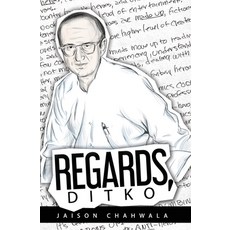 Regards Ditko: An exploration into the mind of Steve Ditko 平裝版, Independently Published, 英文