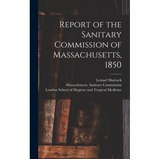 (英文圖書) Report of the Sanitary Commission of Massachusetts 1850 [electronic Resource] 精裝版, Legare Street Press, 英文