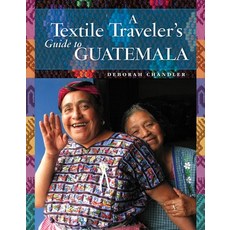 (英文圖書) A Textile Traveler's Guide to Guatemala 平裝版, Schiffer Craft, 英文