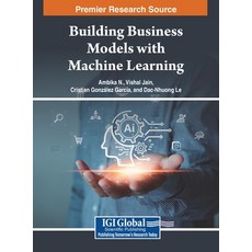 (英文圖書) Building Business Models with Machine Learning 精裝版, IGI Global, 英文