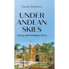 (英文圖書) Under Andean Skies: Living and Writing in Peru 精裝版, New Generation Publishing, 英文