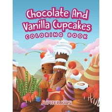 Chocolate And Vanilla Cupcakes Coloring Book 平裝版, Jupiter Kids, 英文