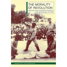 (英文圖書) The Morality of Revolution: Reeducation Camps and the Politics of Punishment in... 平裝版, Ohio University Press, 英文