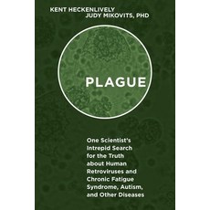 Plague: One Scientist's Intrepid Search for the Truth about Human Retroviruses and Chronic Fatigue S... 精裝版, Skyhorse Publishing, 英文