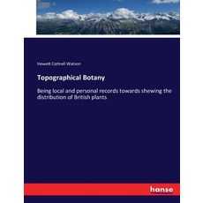 (英文圖書) Topographical Botany: Being local and personal records towards shewing the distribution of Br... 平裝版, Hansebooks, 英文