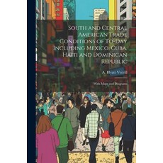 (英文圖書) South and Central American Trade Conditions of To-day Including Mexico Cuba Haiti and Domin... 平裝版, Legare Street Press, 英文