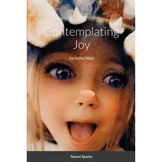 (英文圖書) Contemplating Joy: Joy in the Midst 平裝版, Lulu.com, 英文