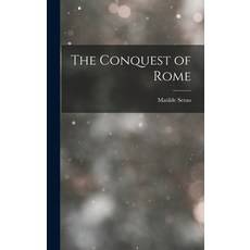 (英文圖書) The Conquest of Rome 精裝版, Legare Street Press, 英文