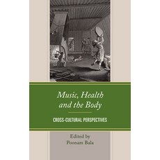 (英文圖書) Music Health and the Body: Cross-Cultural Perspectives 精裝版, Lexington Books, 英文