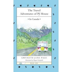The Travel Adventures of PJ Mouse: In Canada 精裝版, Gwyneth Jane Page, 英文