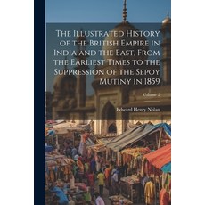 (英文圖書) The Illustrated History of the British Empire in India and the East From the Earliest Times ... 平裝版, Legare Street Press, 英文