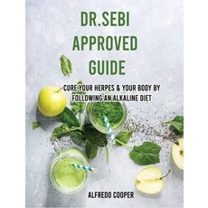 Dr.Sebi Approved Guide: Cure Your Herpes & Your Body by Following an Alkaline Diet 精裝版, Effe Publishing, 英文