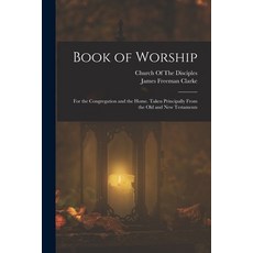 (英文圖書)Book of Worship: For the Congregation and the Home. Taken Principally From the O... 平裝版, Legare Street Press, 英文
