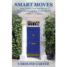 Smart Moves: How to Save Time and Money While Transitioning Your Home and Life 平裝版, Done in a Day, Inc., 英文