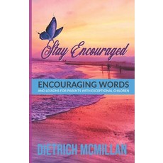 Stay Encouraged: Encouraging Words and Lessons for Parents with Exceptional Children 平裝版, Empower Me Books, 英文