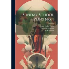 (英文圖書) Sunday School Hymns No. 1 平裝版, Legare Street Press, 英文