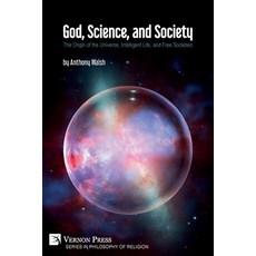 (英文圖書) God Science and Society: The Origin of the Universe Intelligent Life and Free Societies 平裝版, Vernon Press, 英文