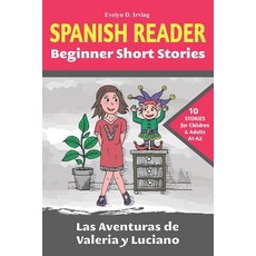 (英文圖書) SPANISH READER Beginner Short Stories: 10 stories in Spanish for children & adults level A1 t... 平裝版, Independently Published, 英文