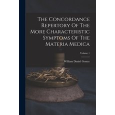 (英文圖書) The Concordance Repertory Of The More Characteristic Symptoms Of The Materia Medica; Volume 1 平裝版, Legare Street Press, 英文