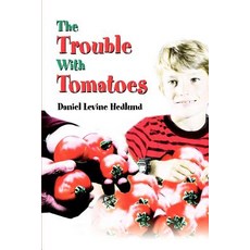 (英文圖書)The Trouble With Tomatoes 平裝版, iUniverse, 英文