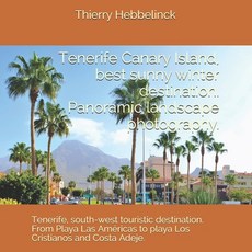 Tenerife Canary Island best sunny winter destination. Panoramic landscape photographs.: Tenerife s... 平裝版, Independently Published, 英文