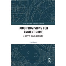 (英文圖書) Food Provisions for Ancient Rome: A Supply Chain Approach 平裝版, Routledge, 英文