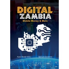 (英文圖書) Digital Zambia: Mobile Money & More 平裝版, Batch Solutions, 英文