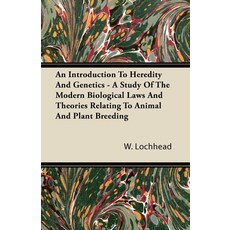 (英文圖書) An Introduction To Heredity And Genetics - A Study Of The Modern Biological Laws And Theories... 平裝版, Wrangell-Rokassowsky Press, 英文