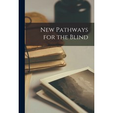 (英文圖書) New Pathways for the Blind 平裝版, Hassell Street Press, 英文