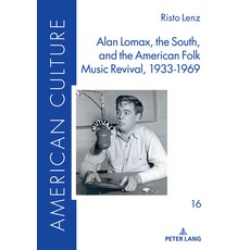 (英文圖書) Alan Lomax the South and the American Folk Music Revival 1933-1969 精裝版, Peter Lang Gmbh, Internatio..., 英文