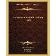 The Roman Castellum Saalburg (1882) 平裝版, Kessinger Publishing, 英文