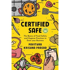 Certified Safe: The Basics of Food Safety and Hygiene Practices to Grow Your Business 平裝版, Notion Press, 英文