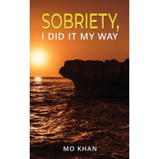 Sobriety I Did It My Way 平裝版, Independently Published, 英文