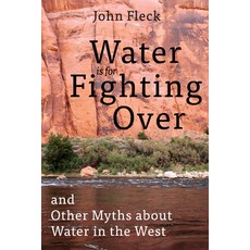 (英文圖書) Water is for Fighting Over: and Other Myths about Water in the West 平裝版, Island Press, 英文