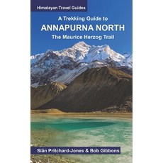 (英文圖書) A Trekking Guide to Annapurna North: The Maurice Herzog Trail to Annapurna North Base Camp 平裝版, Independently Published, 英文