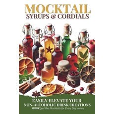 (英文圖書) Mocktail Syrups and Cordials: Easily Elevate Your Non-Alcoholic Drink Creations 平裝版, Green Sauce, 英文