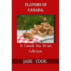 (英文圖書) Flavors of Canada: A Canada Day Recipe Collection 平裝版, Independently Published, 英文