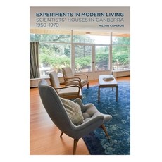 (英文圖書) Experiments in Modern Living: Scientists' Houses in Canberra 1950-1970 平裝版, Anu Press, 英文