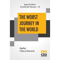 (英文圖書) The Worst Journey In The World (Complete): Antarctic 1910-1913 平裝版, Lector House, 英文